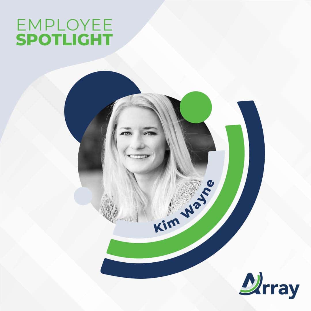 Array employee spotlight for Kim Wayne, Human Resources Specialist
