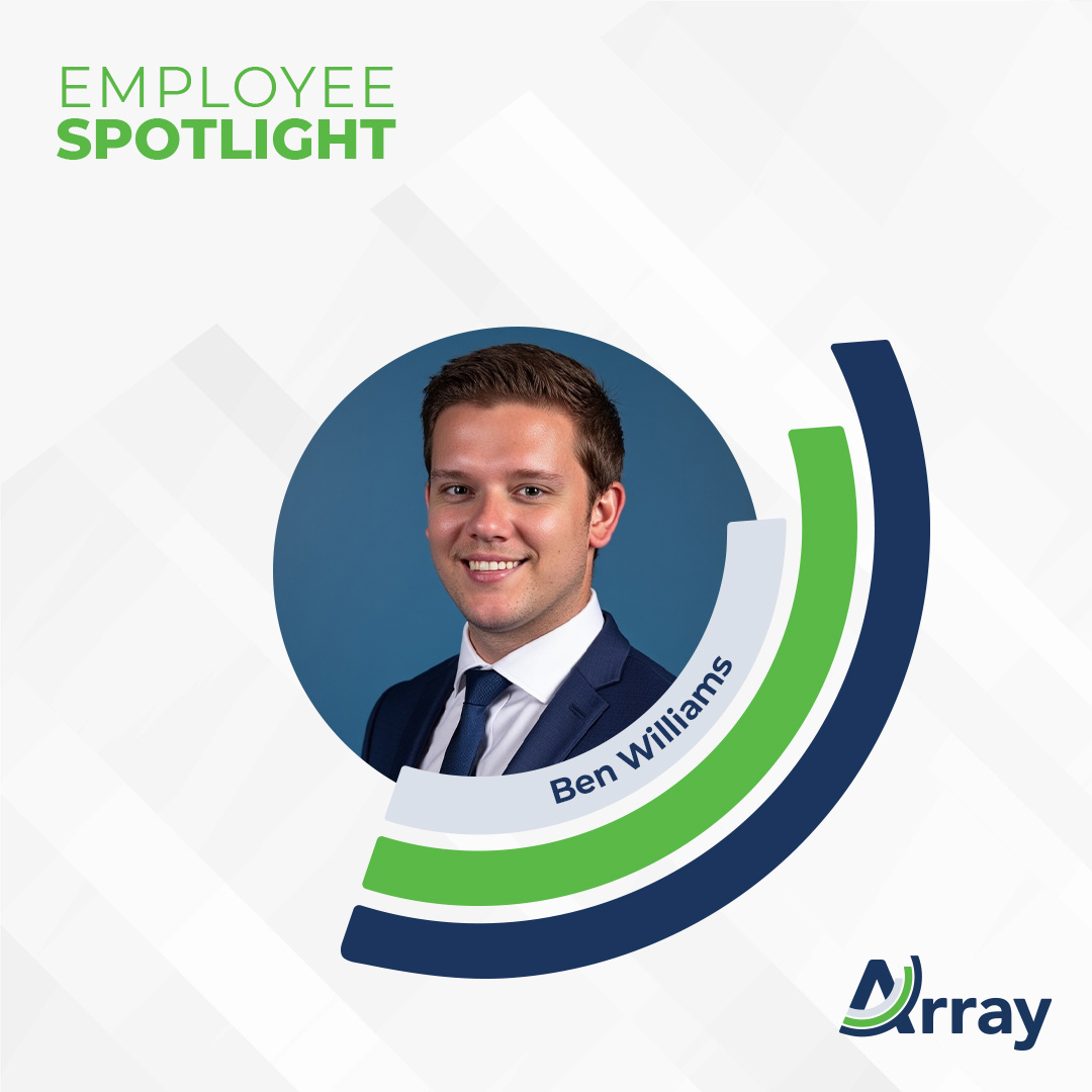 Ben Williams Employee Spotlight | Array | VP, Business Development