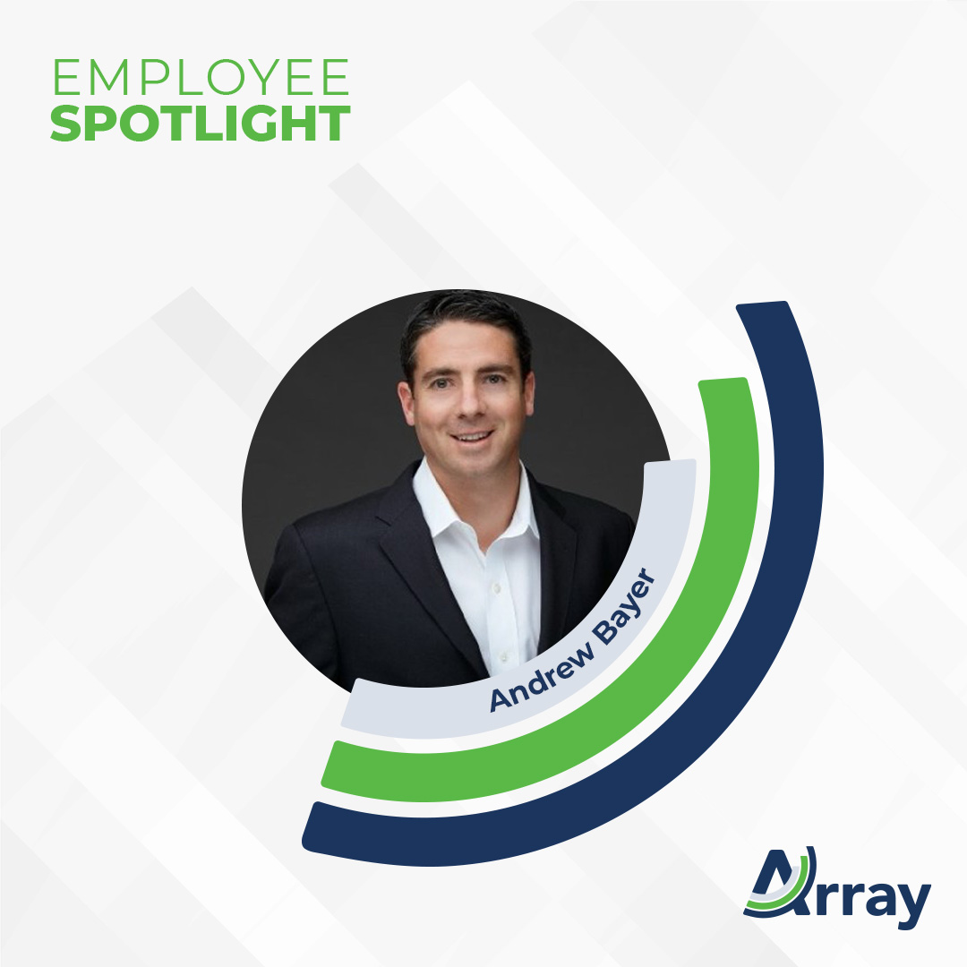 Array's Employee Spotlight Feature on Andrew Bayer, VP of Business Development